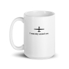 I Remotely Sensed You UAV White Glossy Mug